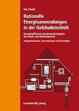 Rationelle Energieanwendungen in der Gebäudetechnik. Energieeffiziente Systemtechnologien der Kr…