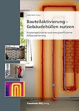 Bauteilaktivierung – Gebäudehüllen nutzen: Kostenoptimierte und energieeffiziente Altbausanie…