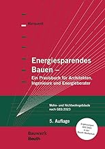 Energiesparendes Bauen: Ein Praxisbuch für Architekten, Ingenieure und Energieberater Wohn- und …