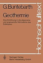 Geothermie: Eine Einführung in die allgemeine und angewandte Wärmelehre des Erdkörpers (Hochsc…