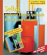 Selbst moderne Energie sparende Heizsysteme einbauen