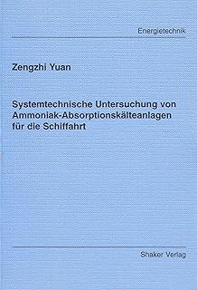Systemtechnische Untersuchung von Ammoniak-Absorptionskälteanlagen für die Schiffahrt