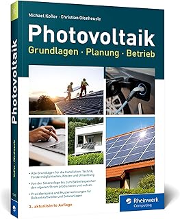 Photovoltaik: Praxisbuch mit Grundlagen für Planung und Installation: Technik, Fördermöglichke…