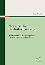 Die thermische Bauteilaktivierung: Wirkungsweise, Besonderheiten, thermodynamische Grundlagen