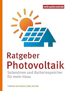 Ratgeber Photovoltaik: Solarstrom und Batteriespeicher für mein Haus