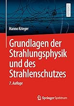 Grundlagen der Strahlungsphysik und des Strahlenschutzes
