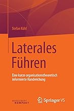 Laterales Führen: Eine kurze organisationstheoretisch informierte Handreichung