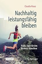 Nachhaltig leistungsfähig bleiben: Praxis-Tipps für den Business-Marathon