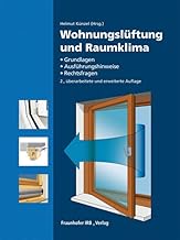 Wohnungslüftung und Raumklima: Grundlagen, Ausführungshinweise, Rechtsfragen