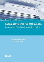 Lüftungssysteme für Wohnungen: Konzepte und Praxisbeispiele nach DIN 1946-6 (DIN Media Praxis)