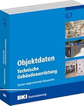 BKI Objektdaten Technische Gebäudeausrüstung G7: Mit aktuellen Kosten für energieeffiziente Ge…