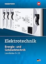 Elektrotechnik: Energie- und Gebäudetechnik Lernfelder 5-13 Schulbuch
