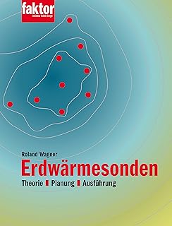 Erdwärmesonden: Theorie, Planung, Ausführung