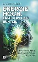 Energie hoch. Erschöpfung runter.: Wissenschaftlich fundierte Übungen für weniger Stress, mehr…