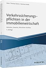 Verkehrssicherungspflichten in der Immobilienwirtschaft: Wohnbau, Gewerbe, öffentlicher Hochbau …