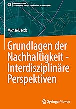 Grundlagen der Nachhaltigkeit – Interdisziplinäre Perspektiven (SDG – Forschung, Konzepte, Lösu…