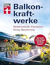 Balkonkraftwerke – Stromerzeugung mit Photovoltaik und Solarmodulen für Balkon, Garage oder Gart…